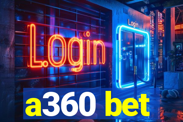 a360 bet